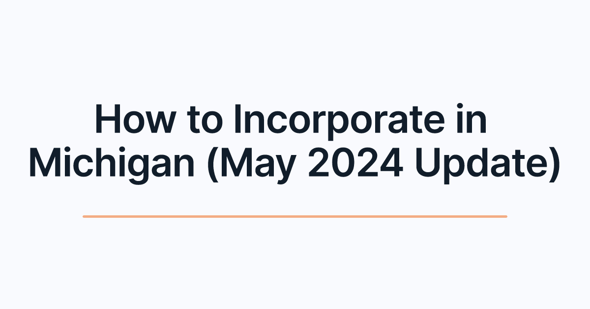 How to Incorporate in Michigan (May 2024 Update)